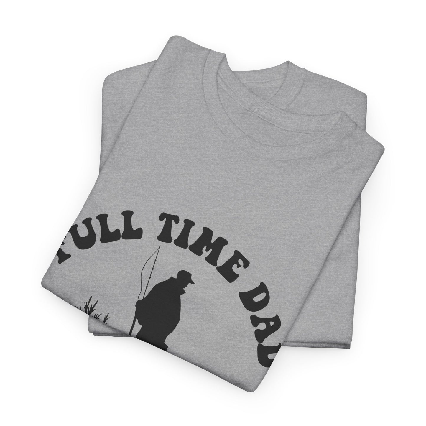 Full Time Dad Unisex Heavy Cotton Tee
