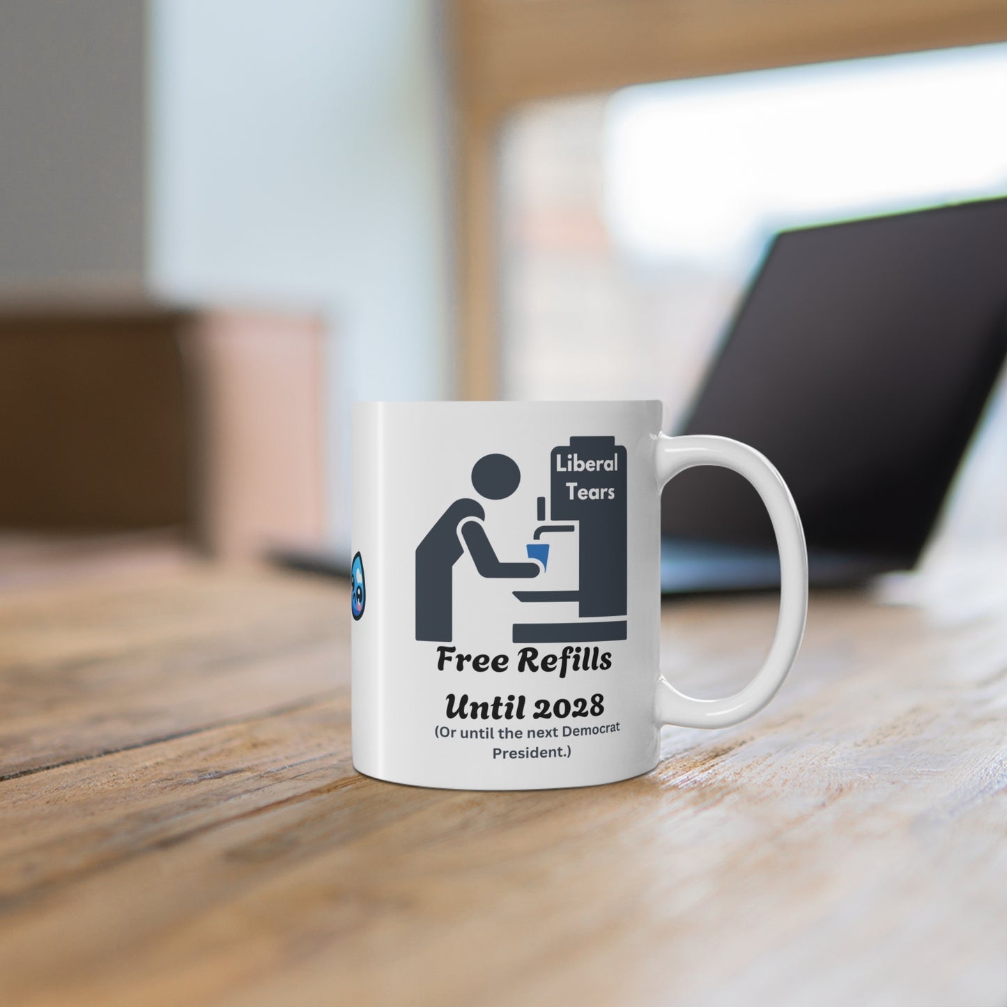 Funny Liberal Tears Mug - Free Refills Until 2028