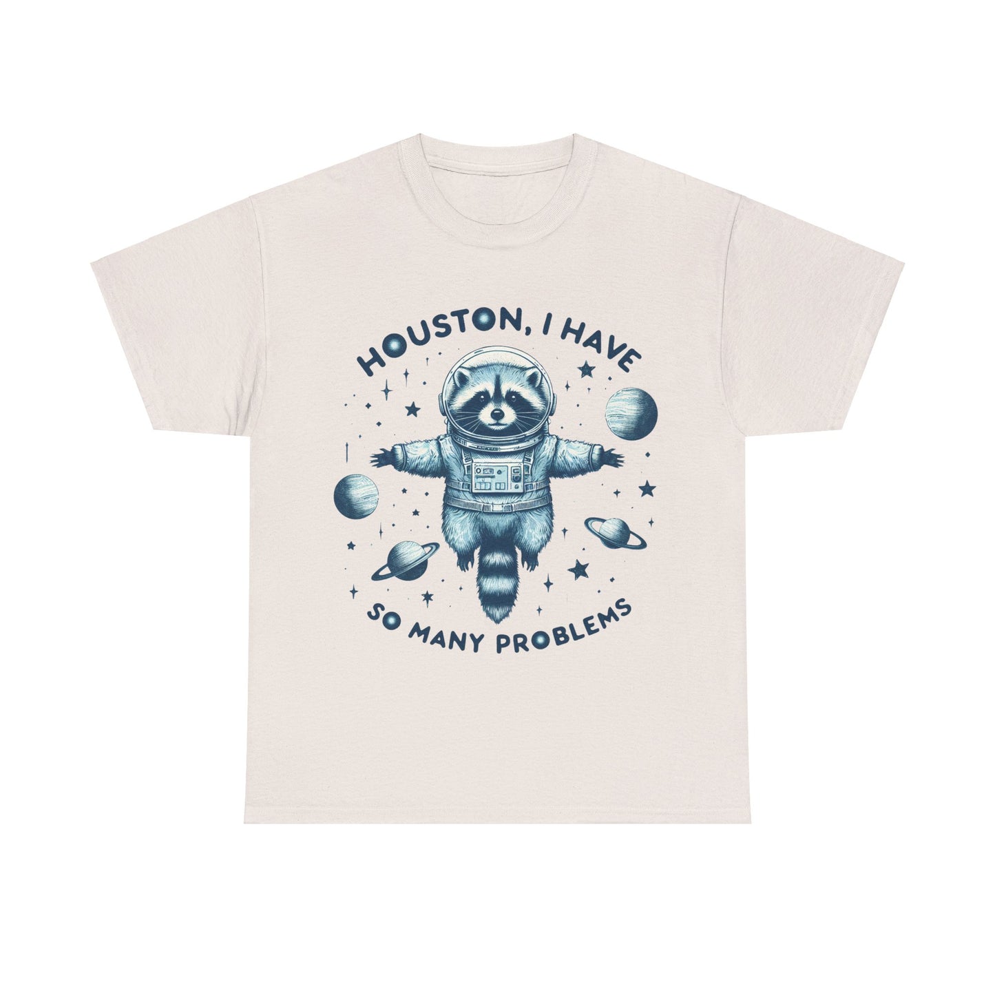 Houston I Have So Many Problems Unisex Heavy Cotton Tee