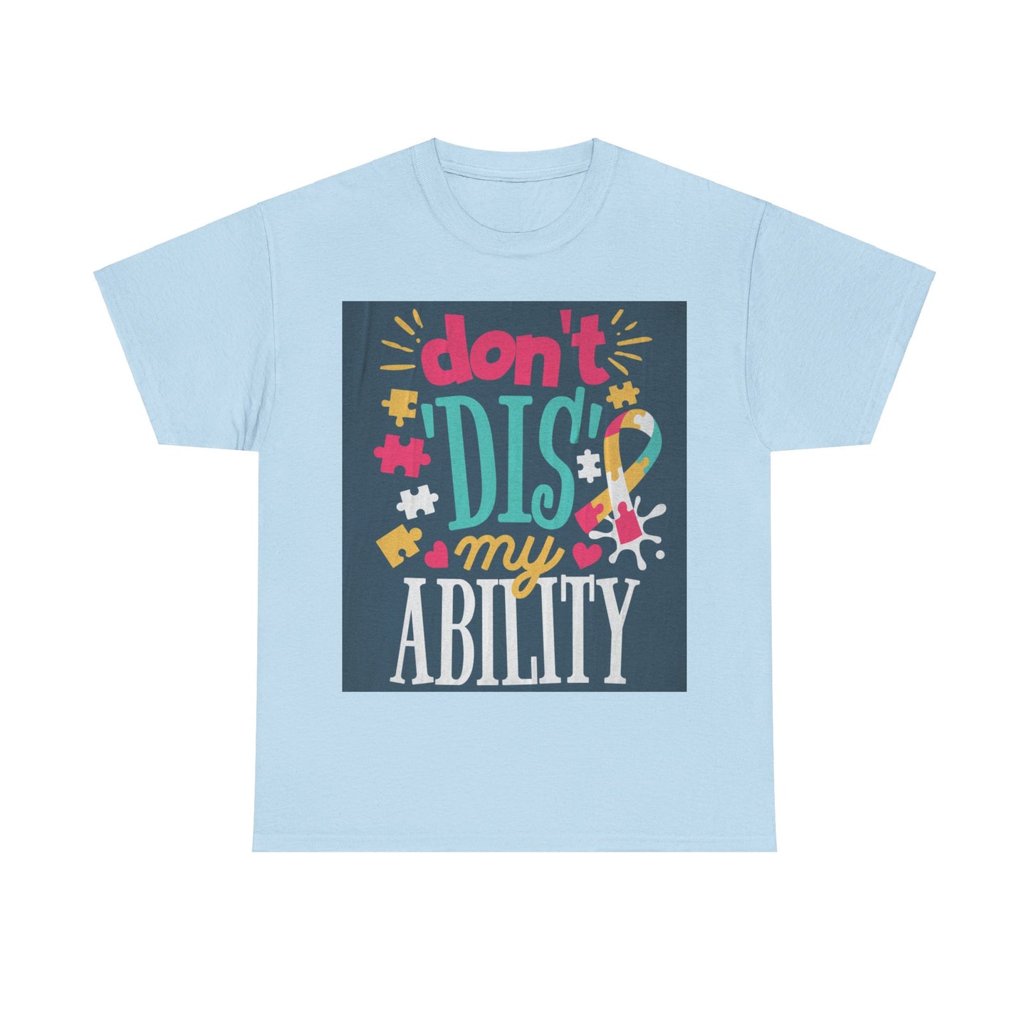 Don't Dis My Ability Unisex Heavy Cotton Tee