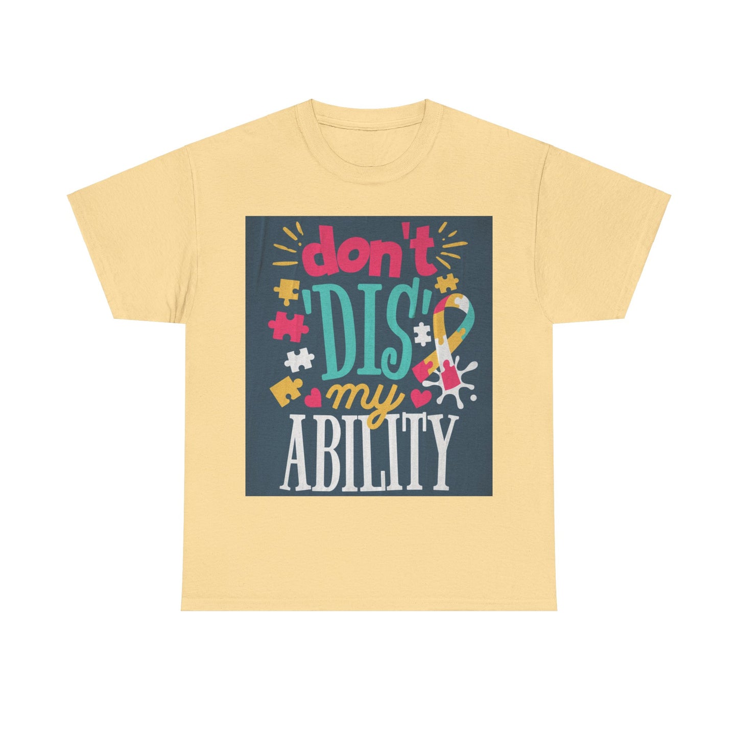 Don't Dis My Ability Unisex Heavy Cotton Tee