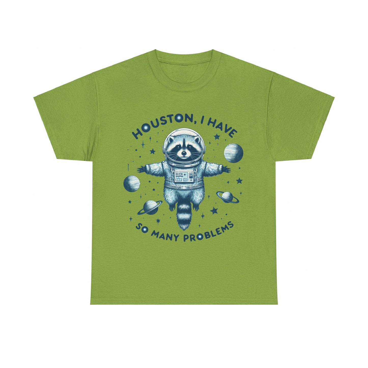 Houston I Have So Many Problems Unisex Heavy Cotton Tee