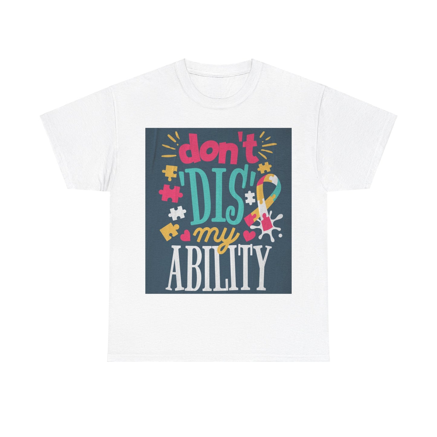 Don't Dis My Ability Unisex Heavy Cotton Tee