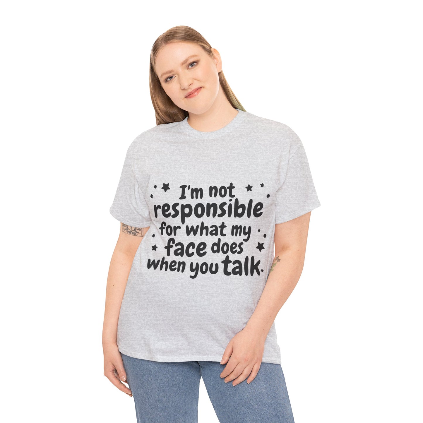 I'm Not Responsible For What My Face Does When You Talk Unisex Heavy Cotton Tee