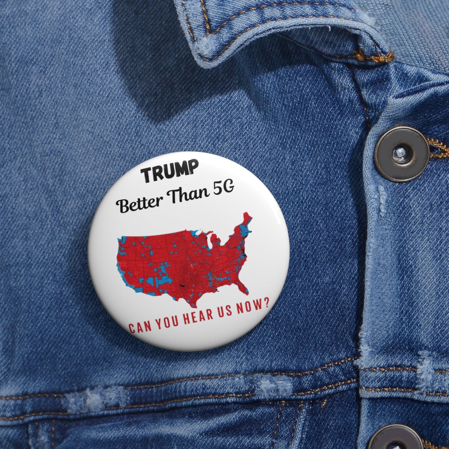Trump Better Than 5G Custom Pin Buttons