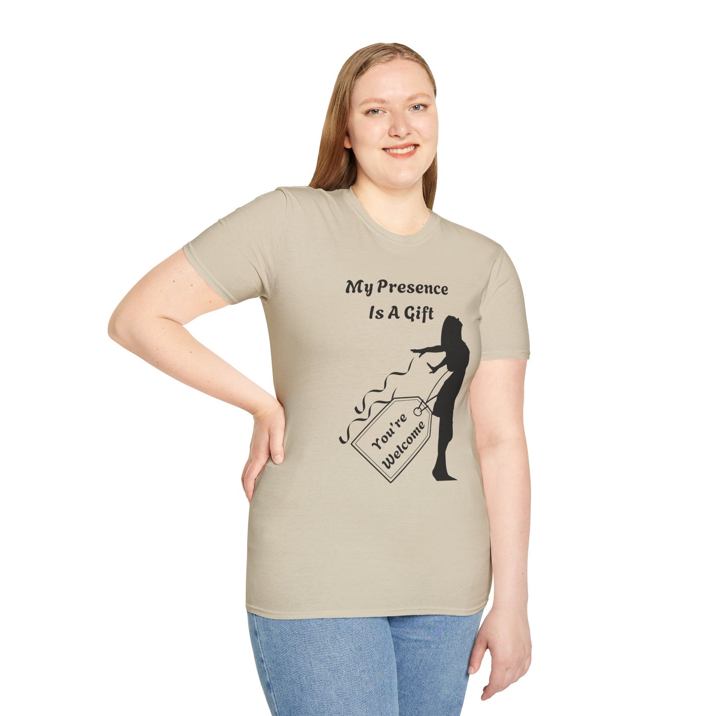 My Presence Is A Gift. You're Welcome. Unisex Softstyle T-Shirt