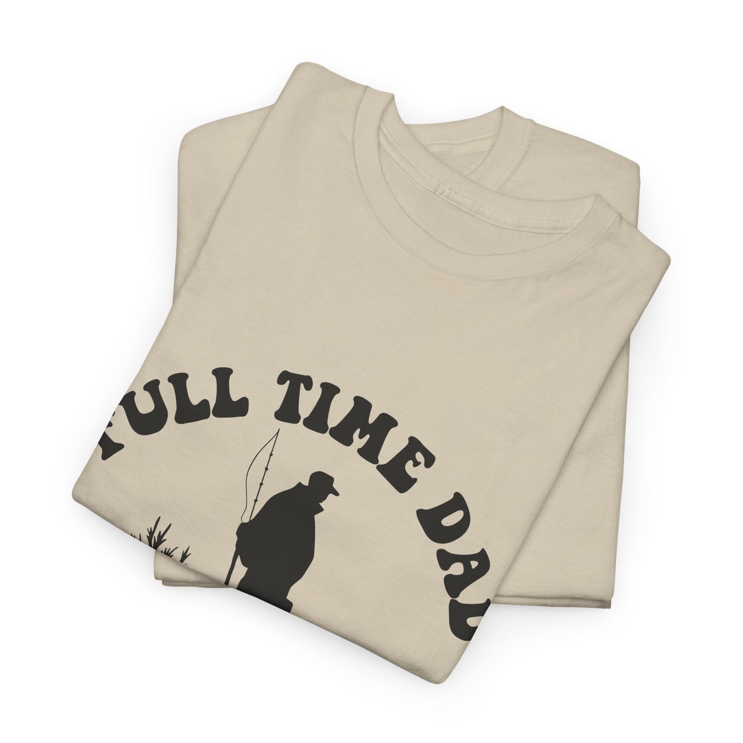 Full Time Dad Unisex Heavy Cotton Tee