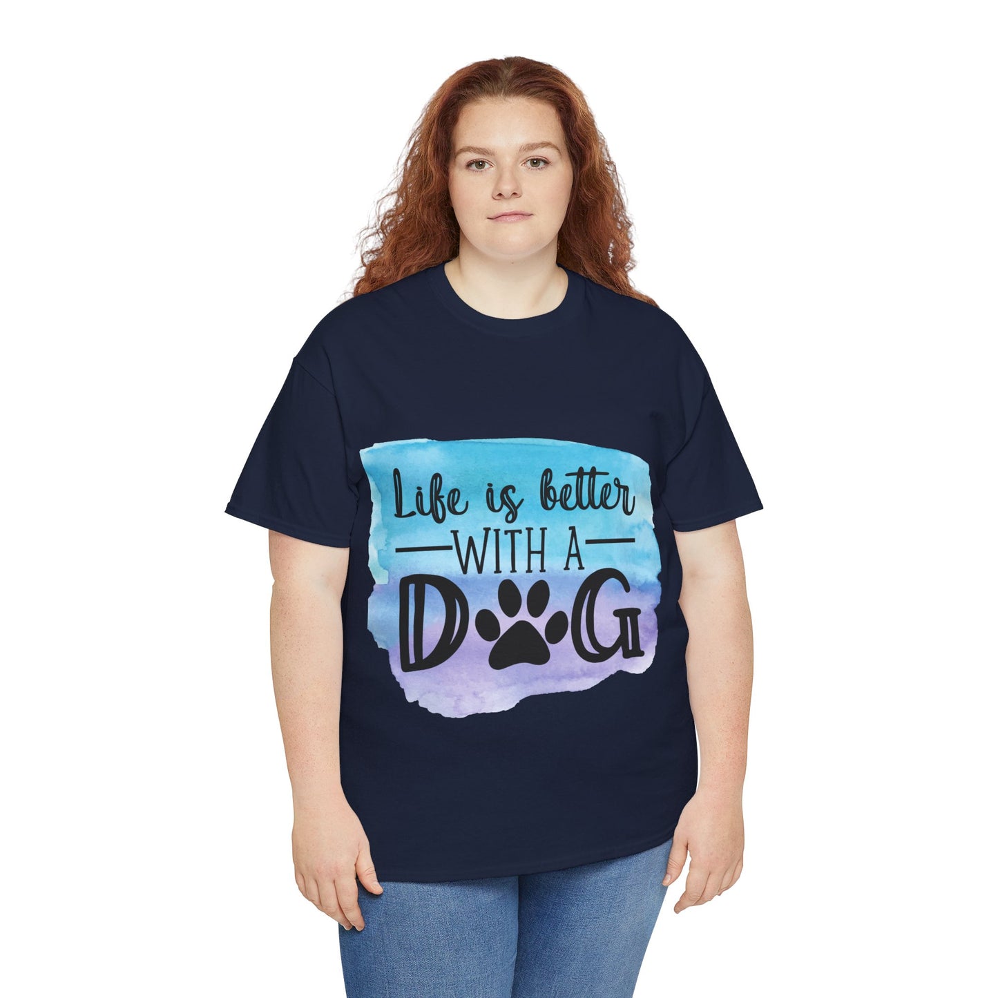 Life Is Better With A Dog Unisex Heavy Cotton Tee