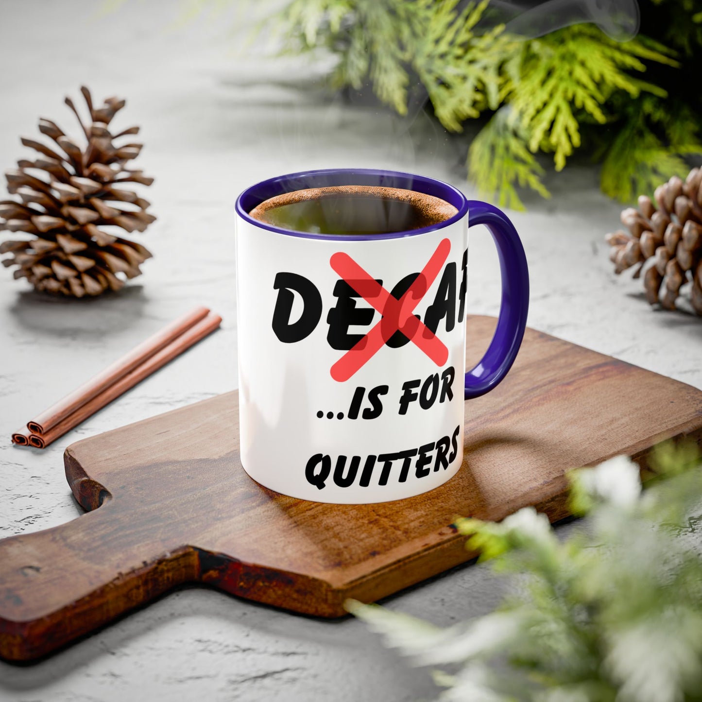 Decaf IS For QuittersColorful Mugs (11oz, 15oz)