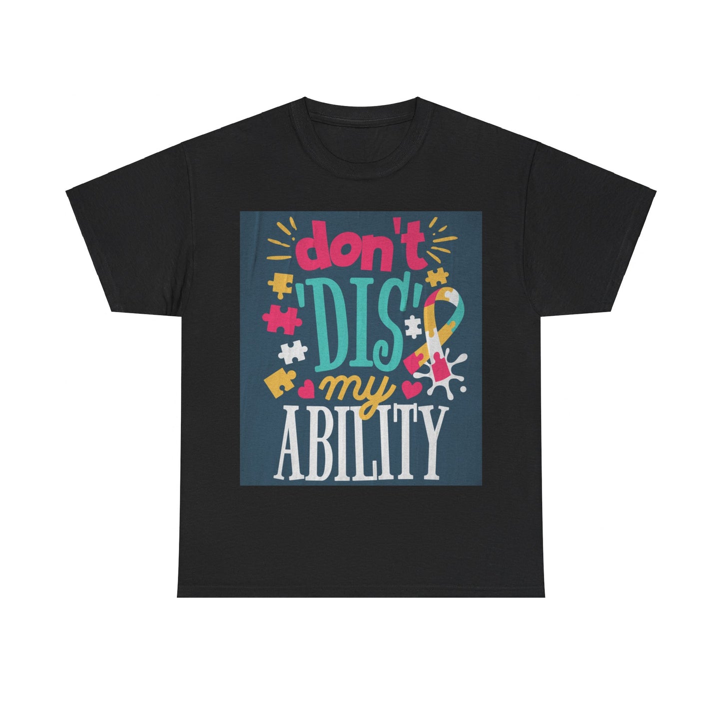 Don't Dis My Ability Unisex Heavy Cotton Tee