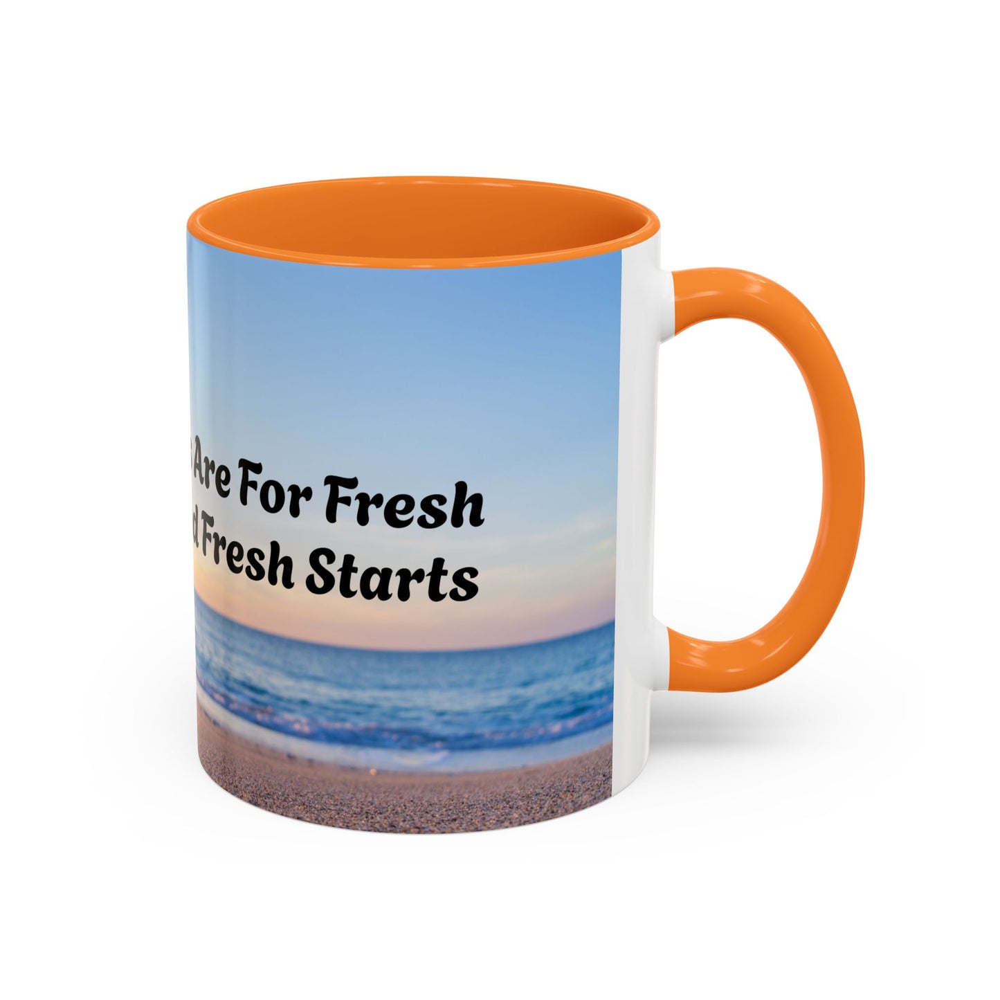 Mornings Are For Fresh Coffee Inspirational Colorful Mugs (11oz, 15oz)