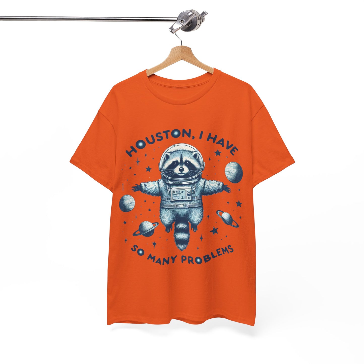 Houston I Have So Many Problems Unisex Heavy Cotton Tee