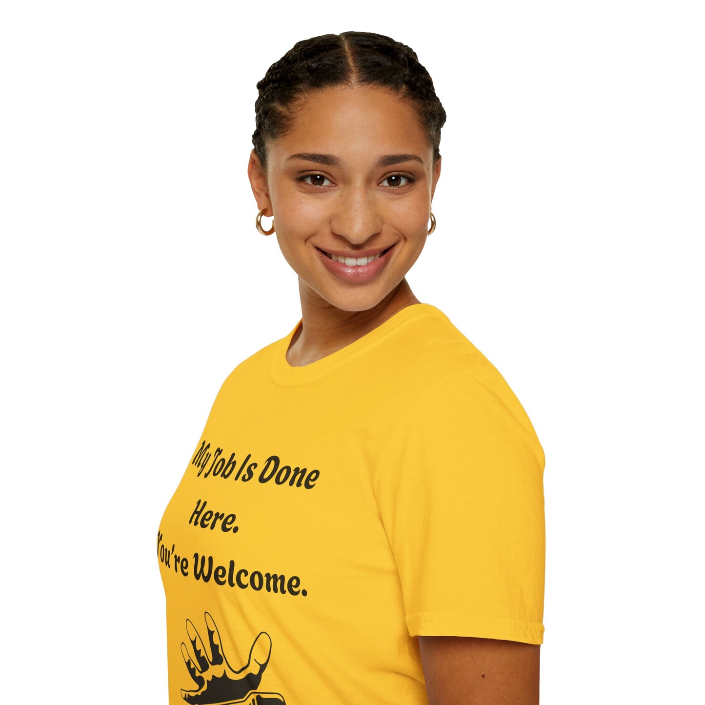 My Job Is Done Here. You're Welcome. Unisex Softstyle T-Shirt