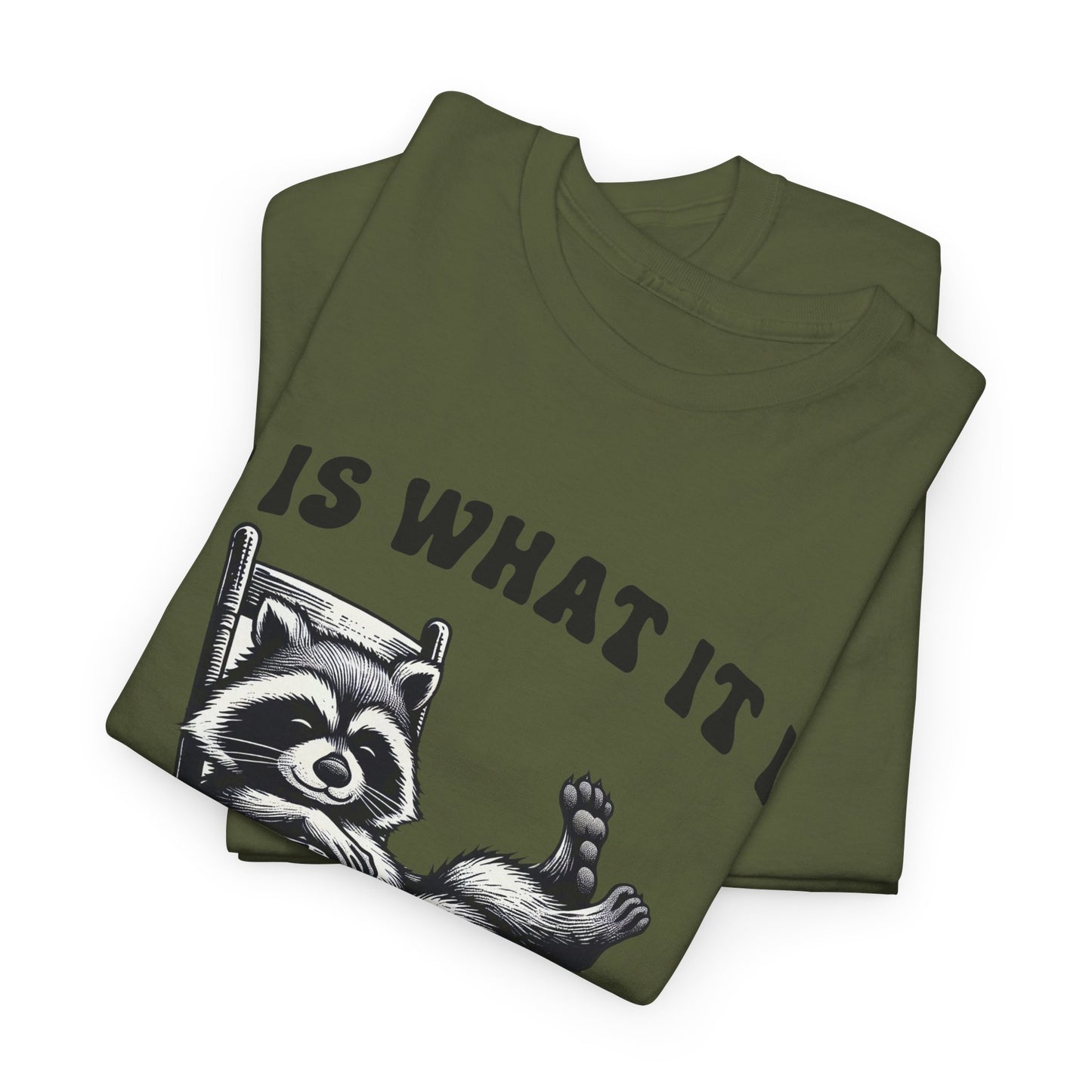 It Is What It Is Unisex Heavy Cotton Tee