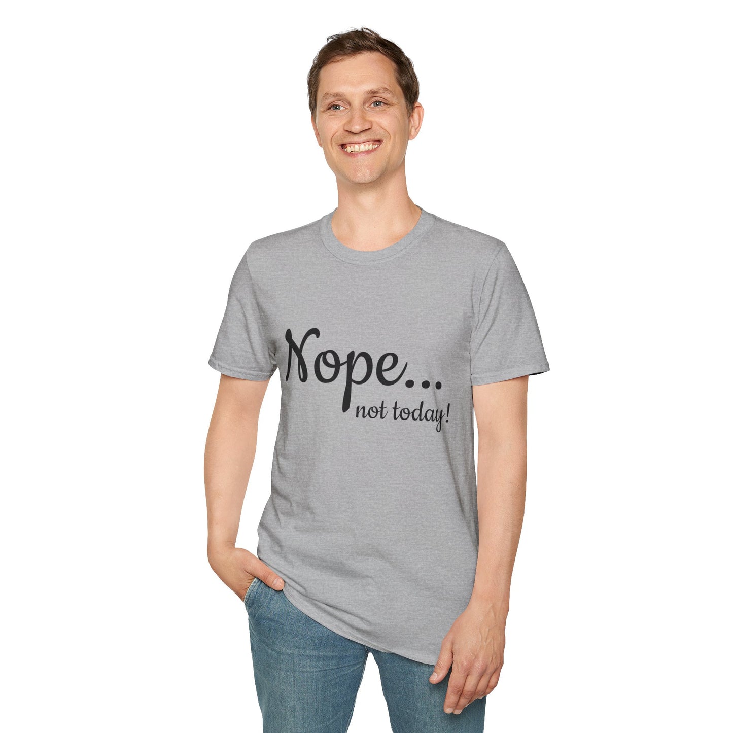 Unisex Softstyle T-Shirt - "Nope... Not Today!" - Funny Casual Graphic Tee