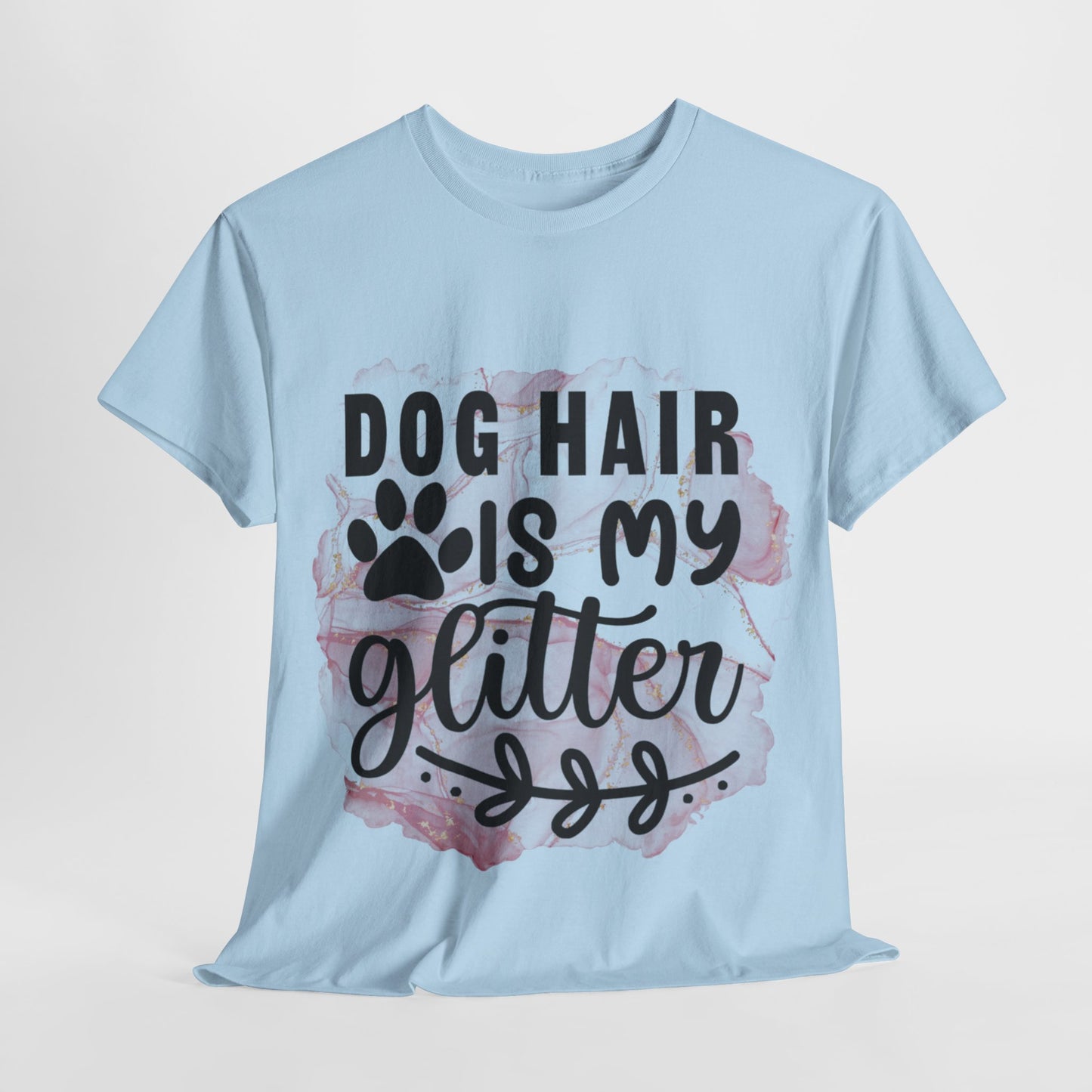 Dog Hair Is My Glitter Unisex Heavy Cotton Tee