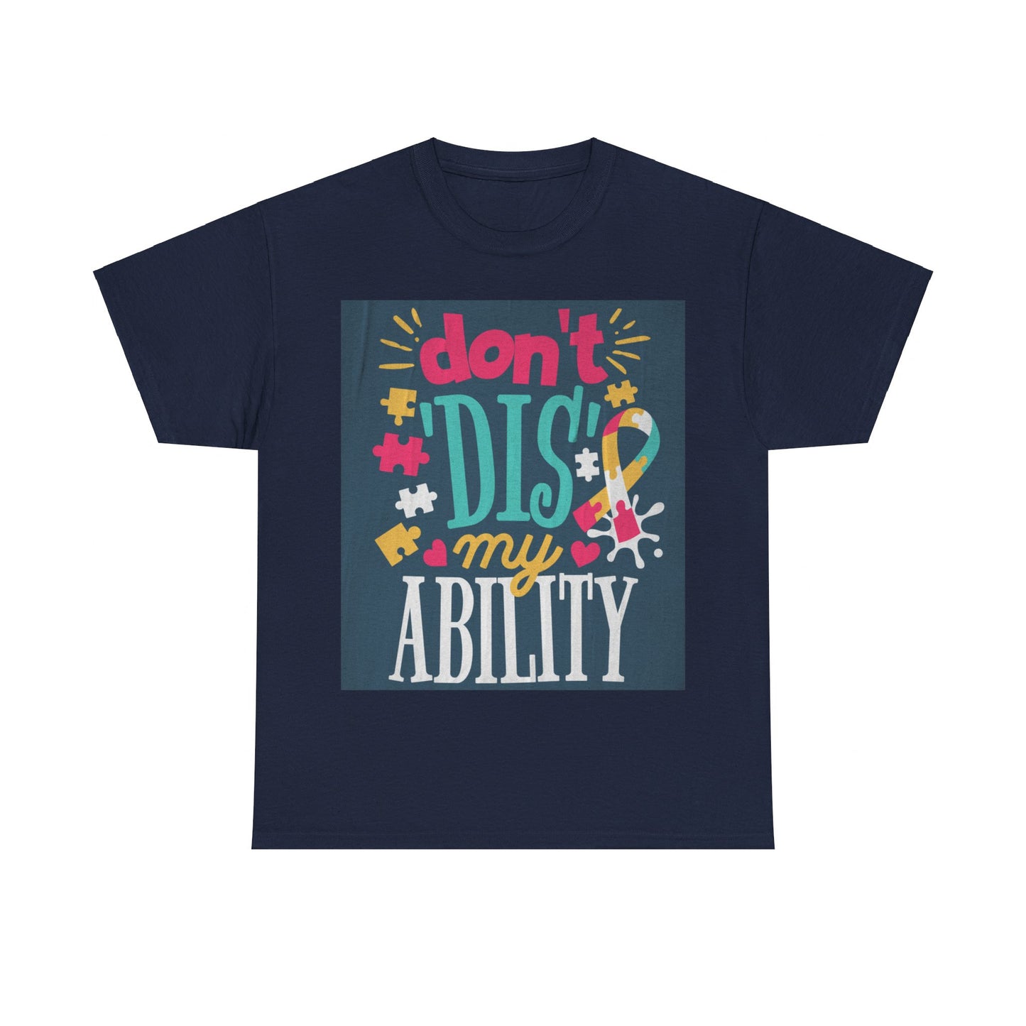 Don't Dis My Ability Unisex Heavy Cotton Tee