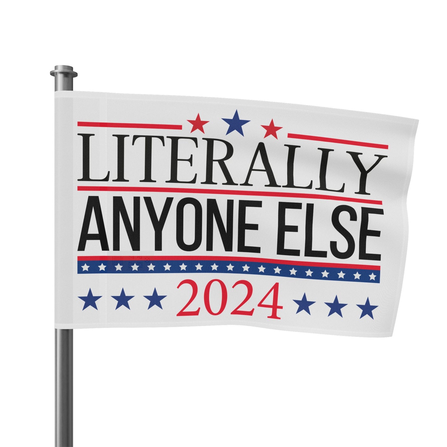 Literally Anyone Else 2024 Flag