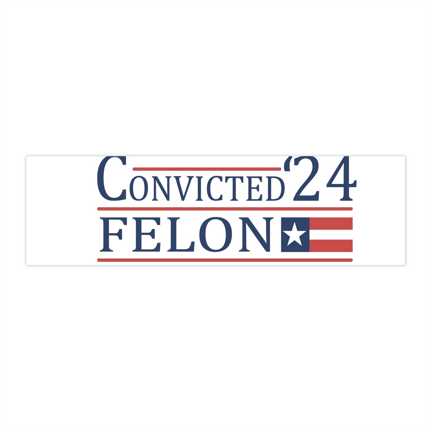 Convicted Felon Bumper Stickers