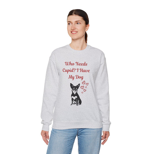 Who Needs Cupid? I Have My Dog Unisex Heavy Blend™ Crewneck Sweatshirt