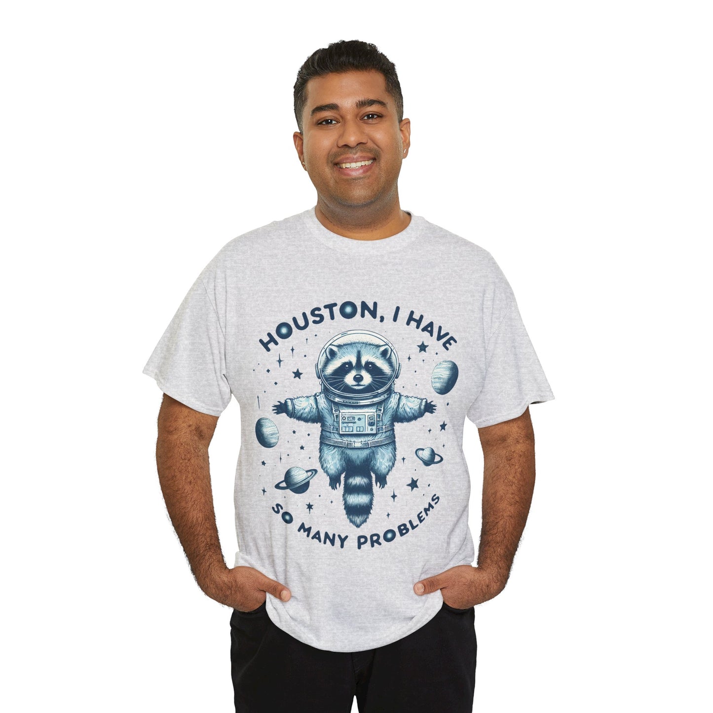 Houston I Have So Many Problems Unisex Heavy Cotton Tee