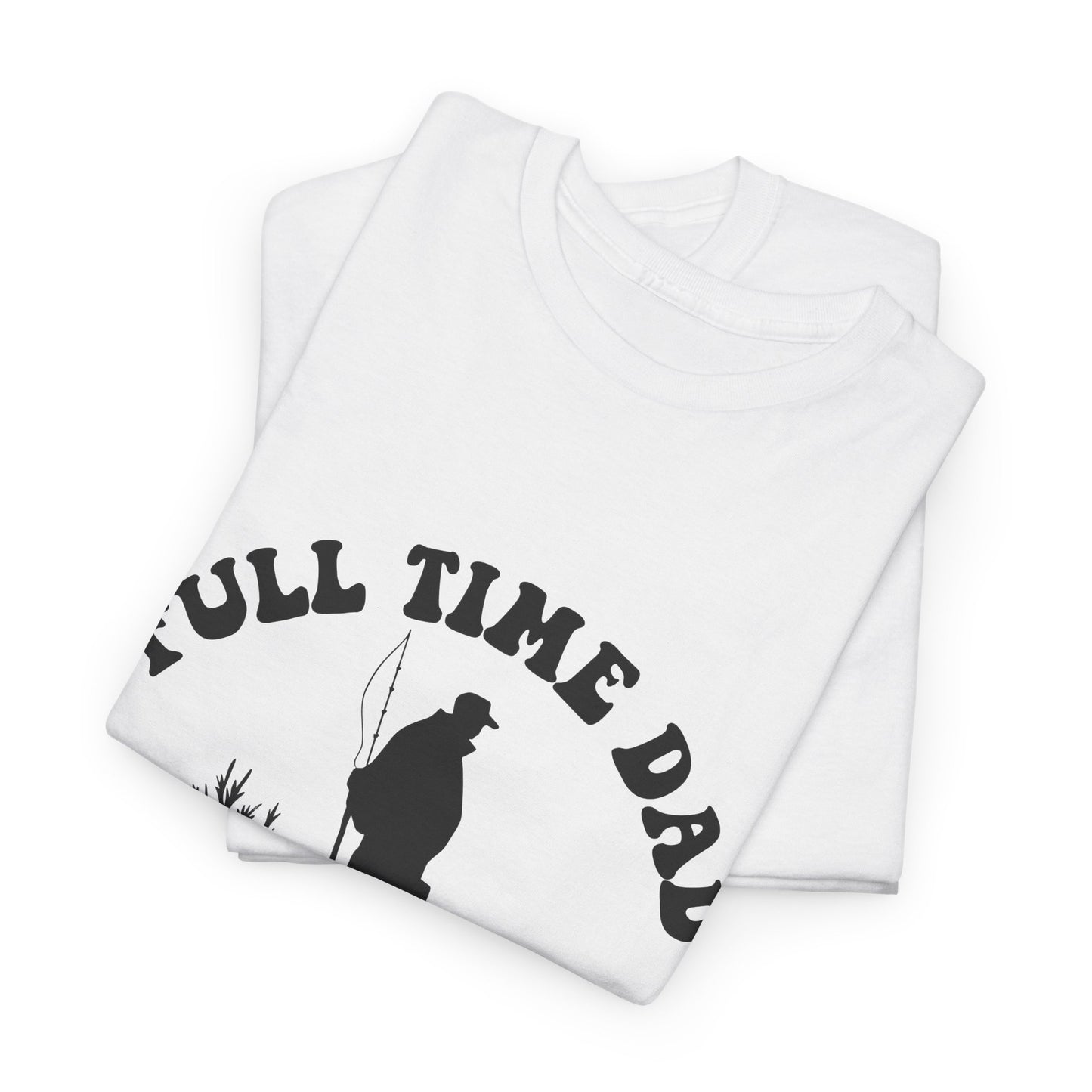 Full Time Dad Unisex Heavy Cotton Tee