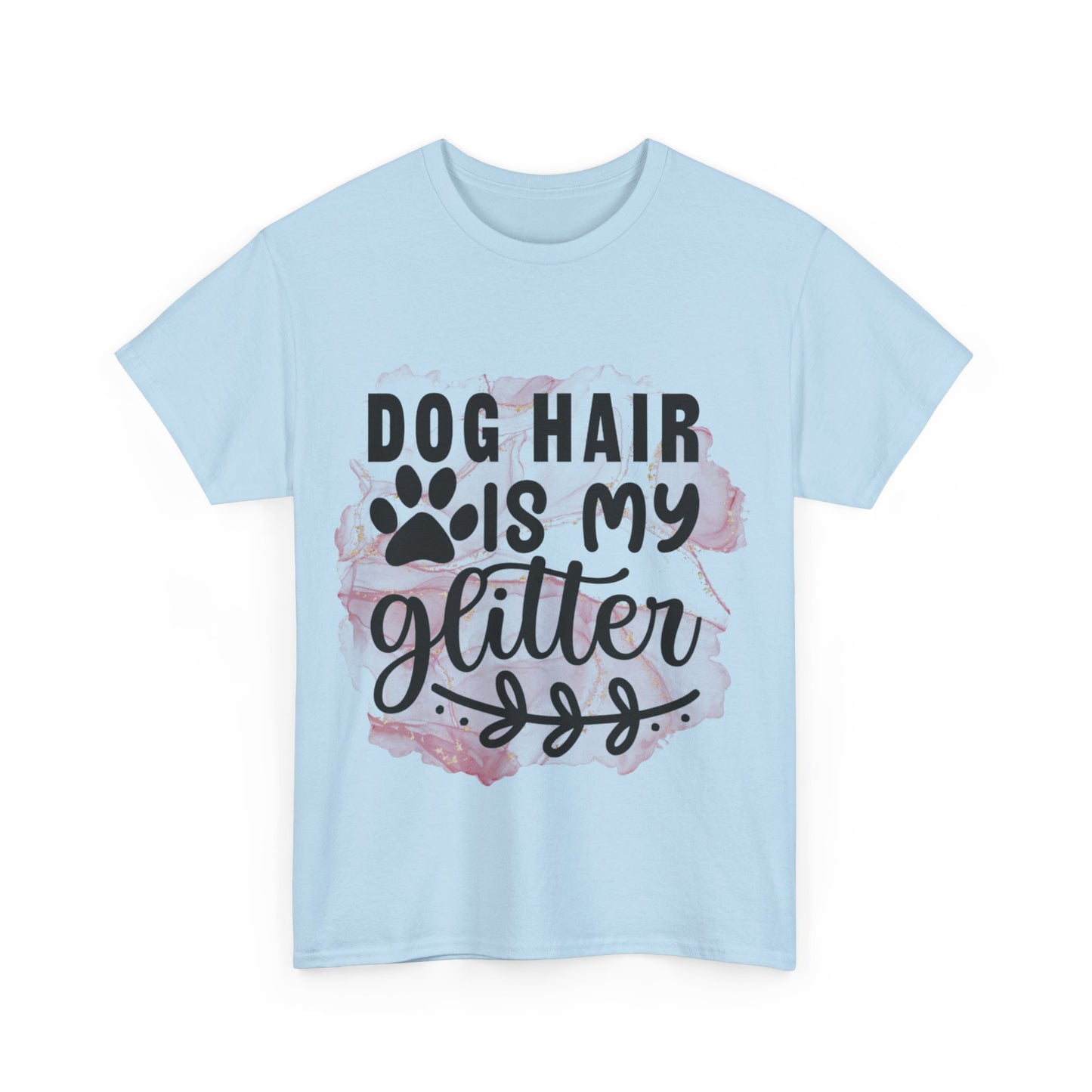 Dog Hair Is My Glitter Unisex Heavy Cotton Tee