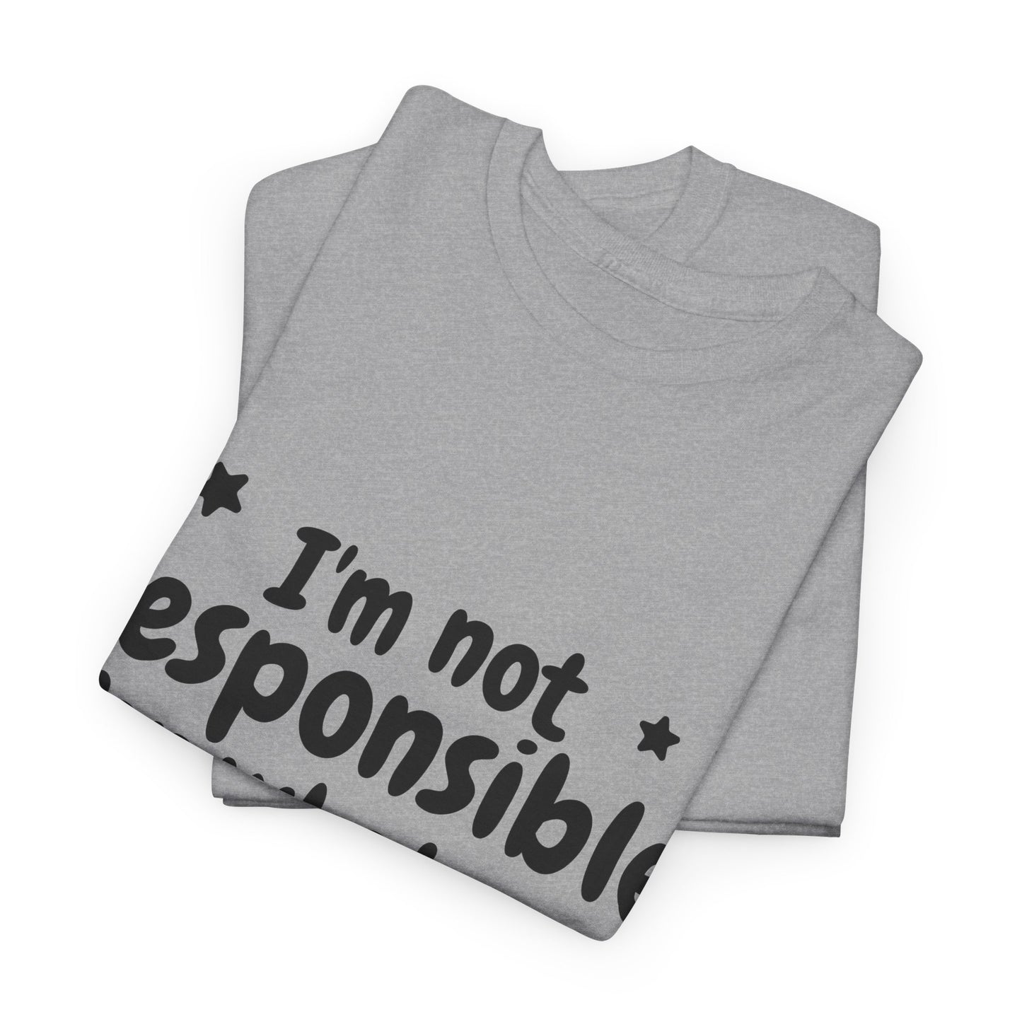 I'm Not Responsible For What My Face Does When You Talk Unisex Heavy Cotton Tee