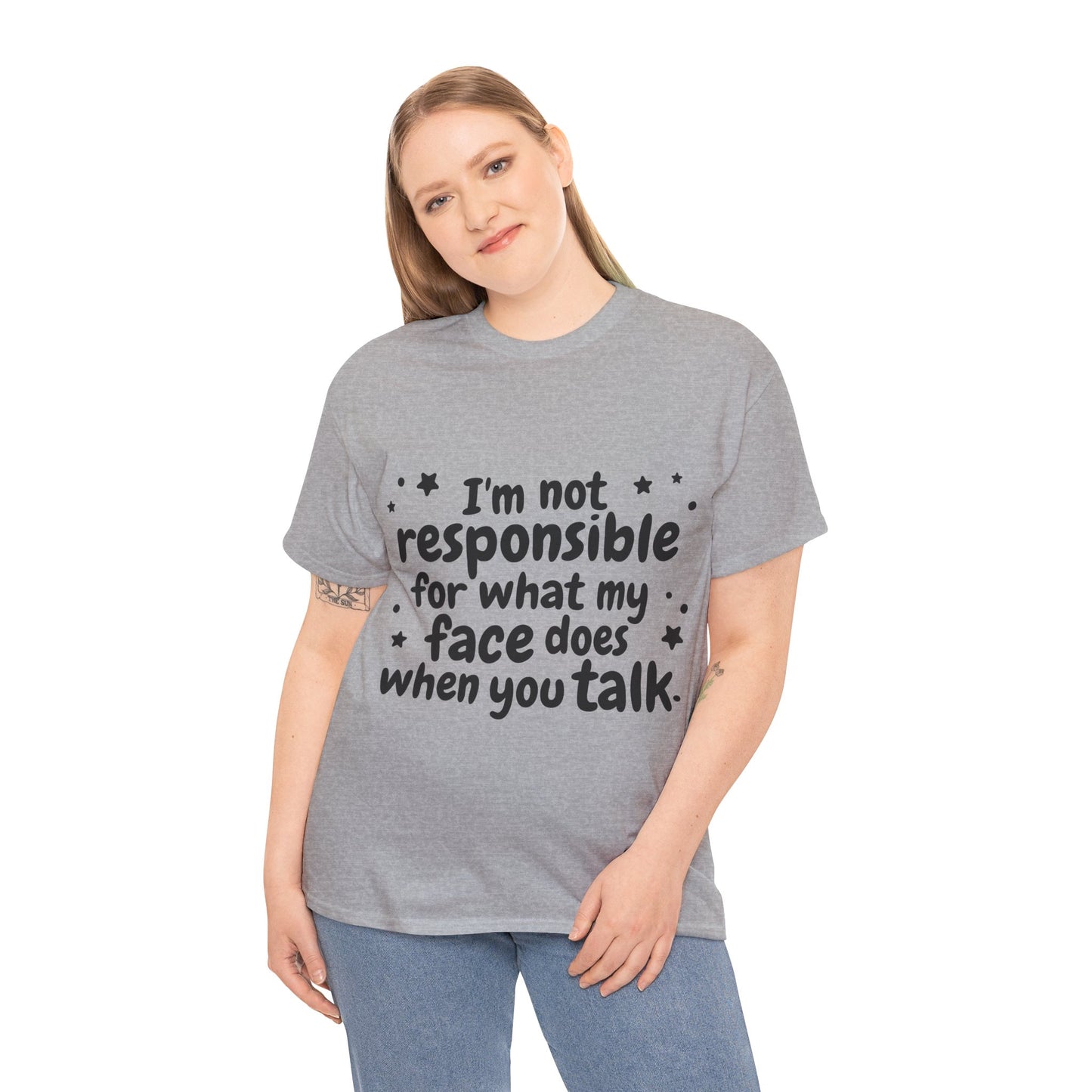 I'm Not Responsible For What My Face Does When You Talk Unisex Heavy Cotton Tee