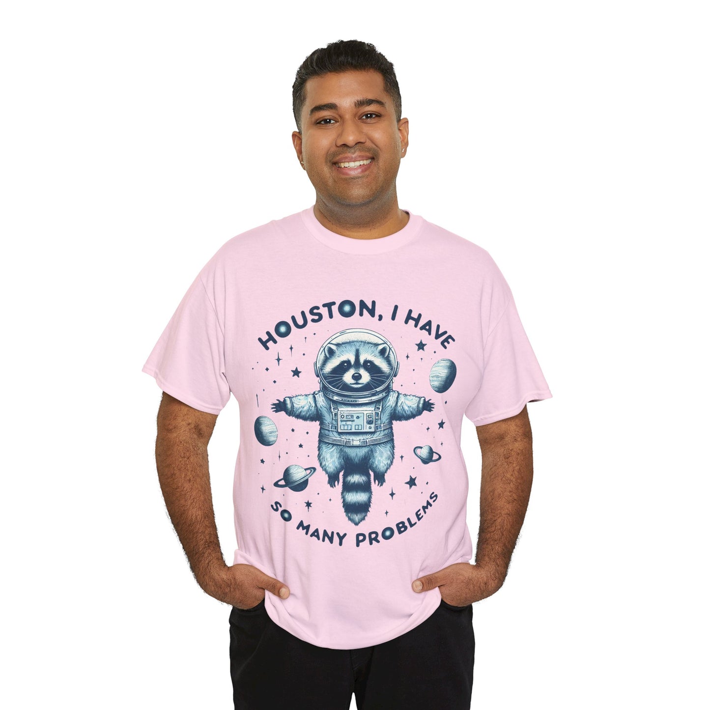 Houston I Have So Many Problems Unisex Heavy Cotton Tee