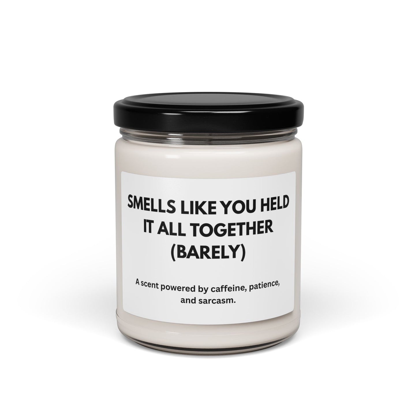 Humorous Scented Soy Candle - 'Smells Like You Held It All Together (Barely)' - Perfect Gift for Stress Relief & Self-Care