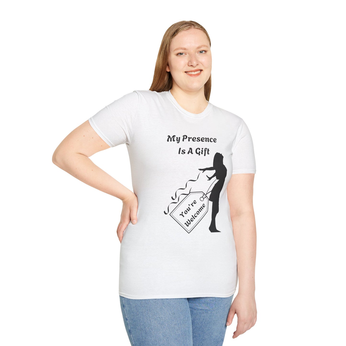 My Presence Is A Gift. You're Welcome. Unisex Softstyle T-Shirt
