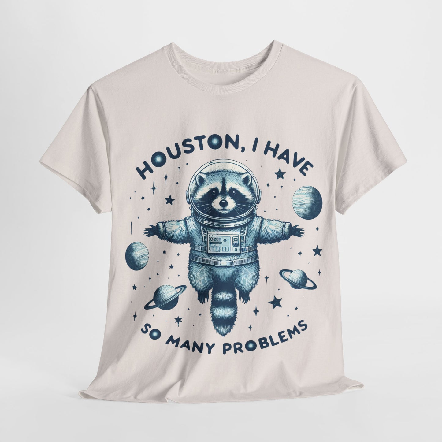 Houston I Have So Many Problems Unisex Heavy Cotton Tee