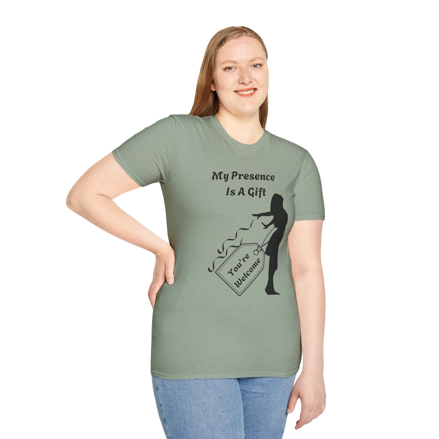 My Presence Is A Gift. You're Welcome. Unisex Softstyle T-Shirt