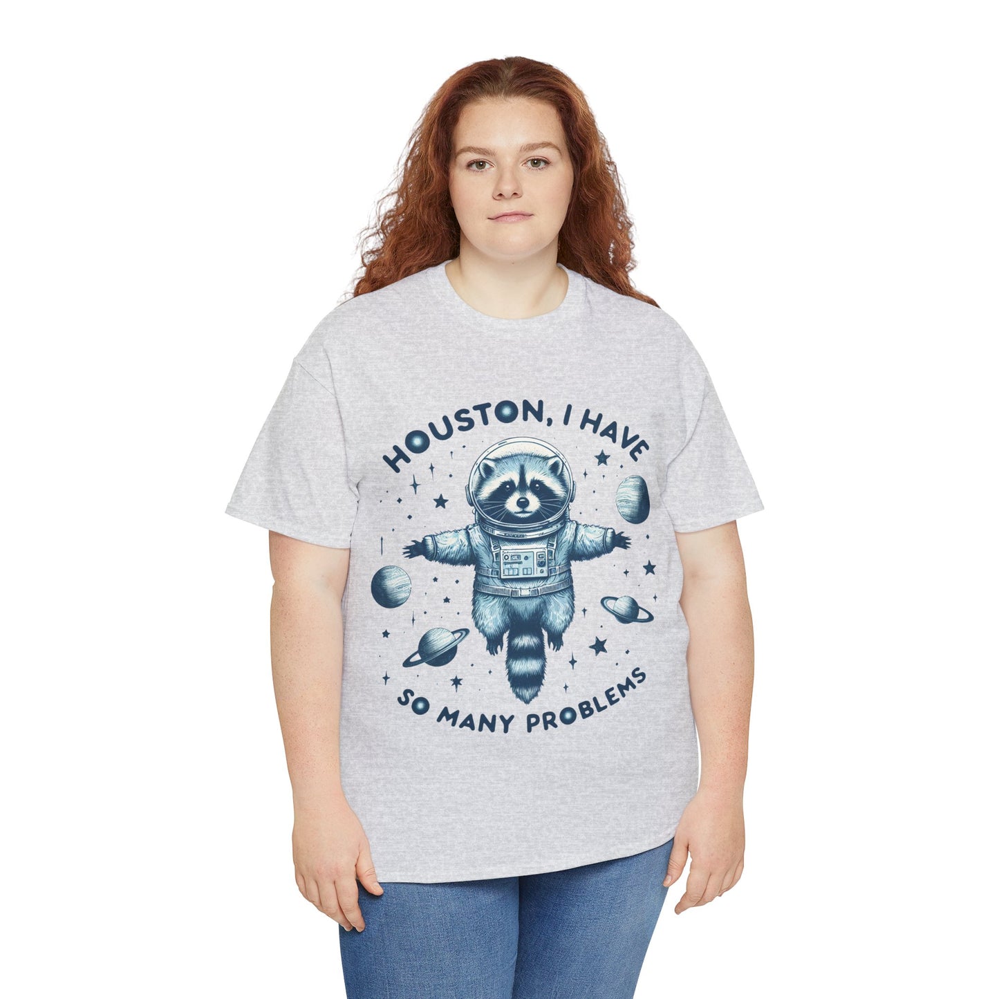 Houston I Have So Many Problems Unisex Heavy Cotton Tee