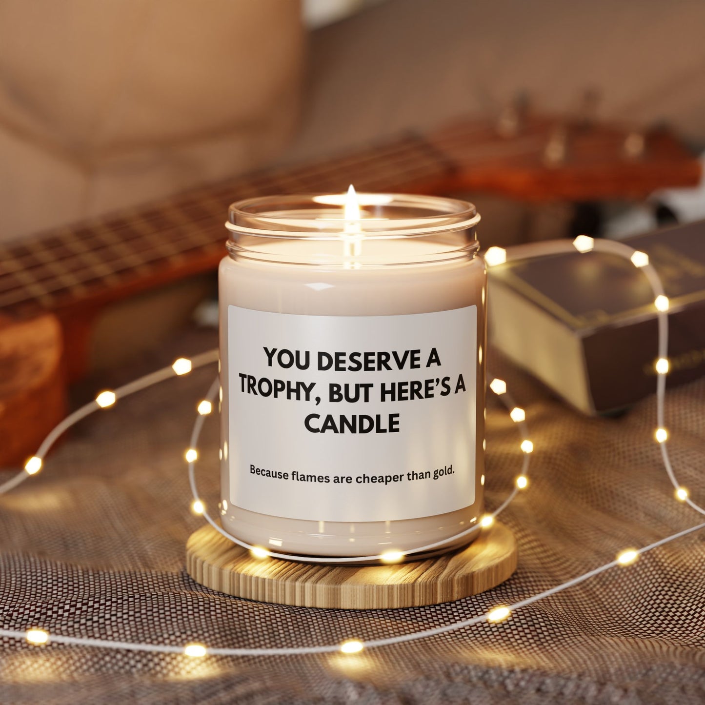 Humorous Scented Soy Candle - "You Deserve a Trophy, But Here's a Candle"