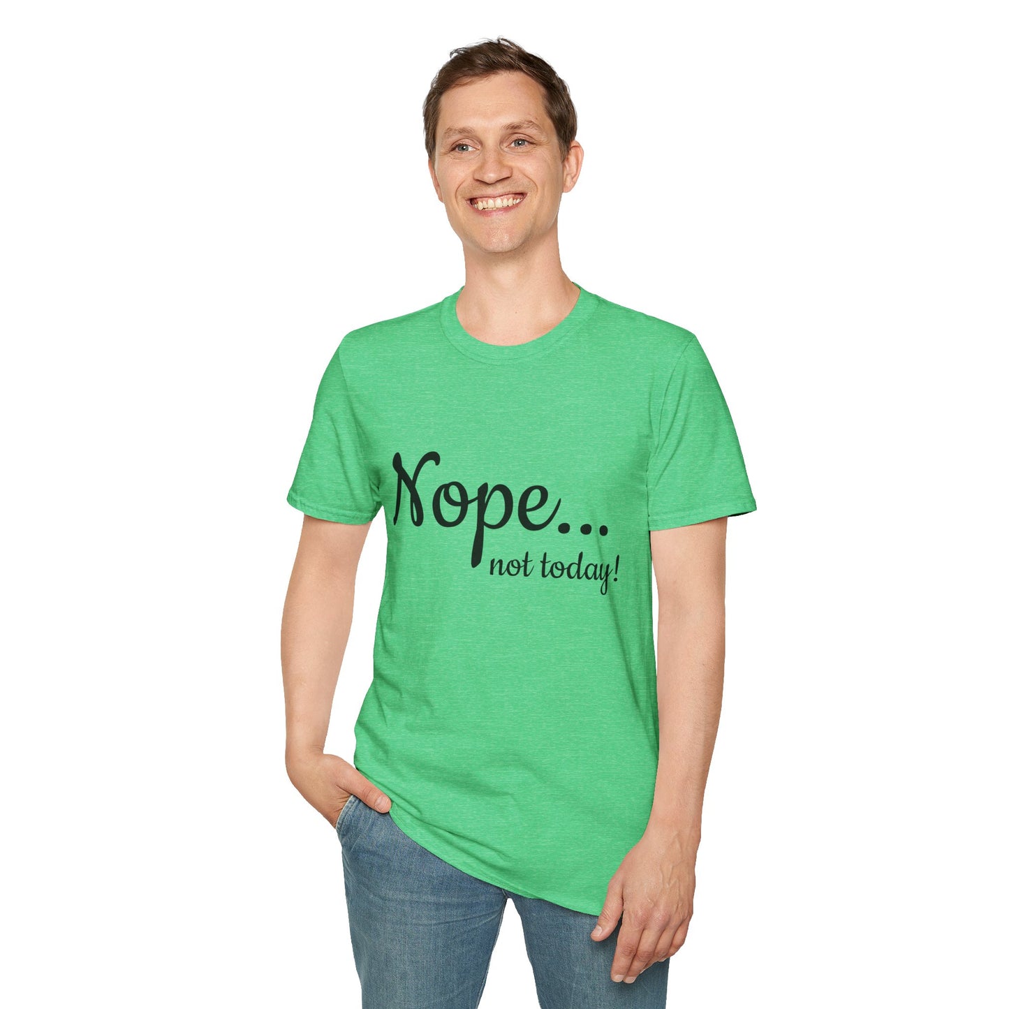 Unisex Softstyle T-Shirt - "Nope... Not Today!" - Funny Casual Graphic Tee