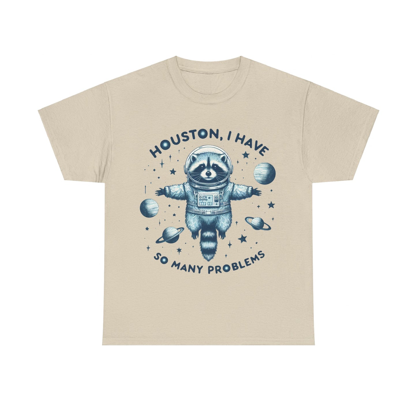 Houston I Have So Many Problems Unisex Heavy Cotton Tee