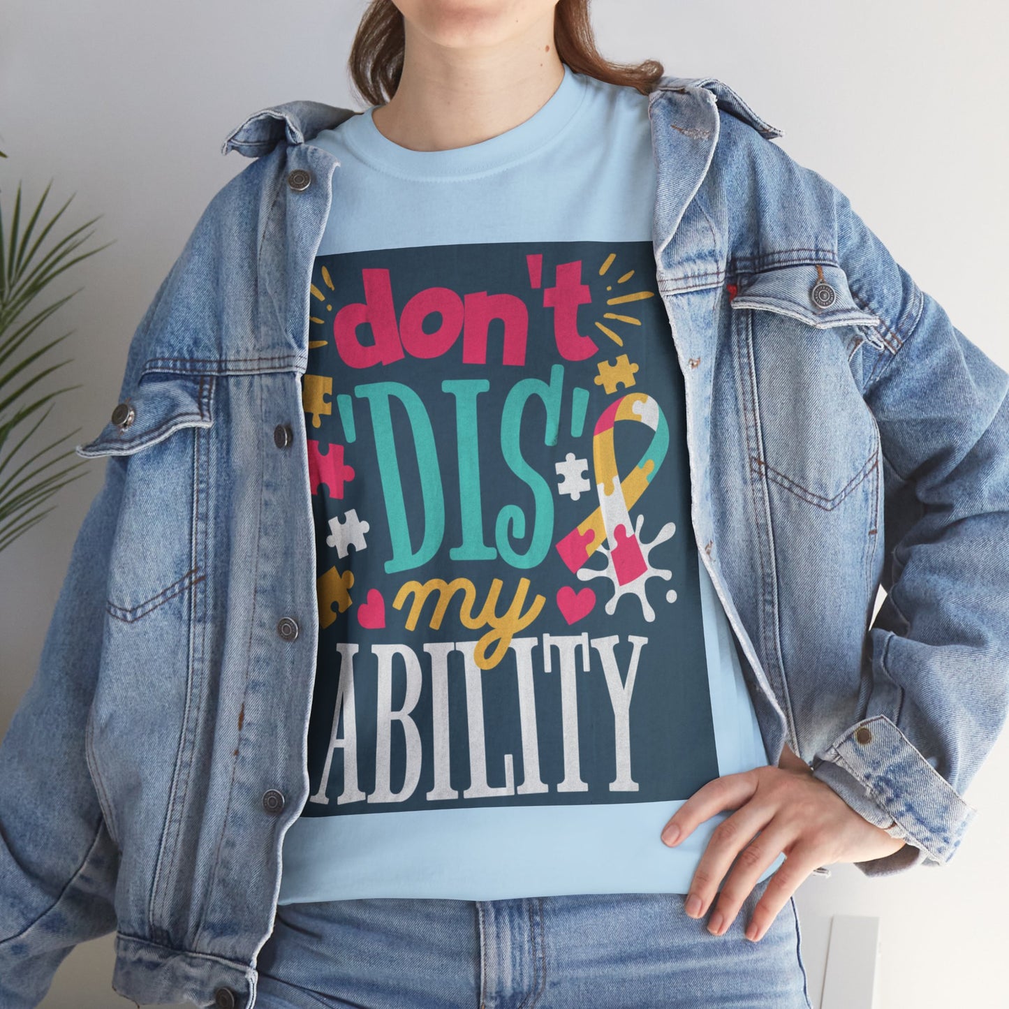 Don't Dis My Ability Unisex Heavy Cotton Tee