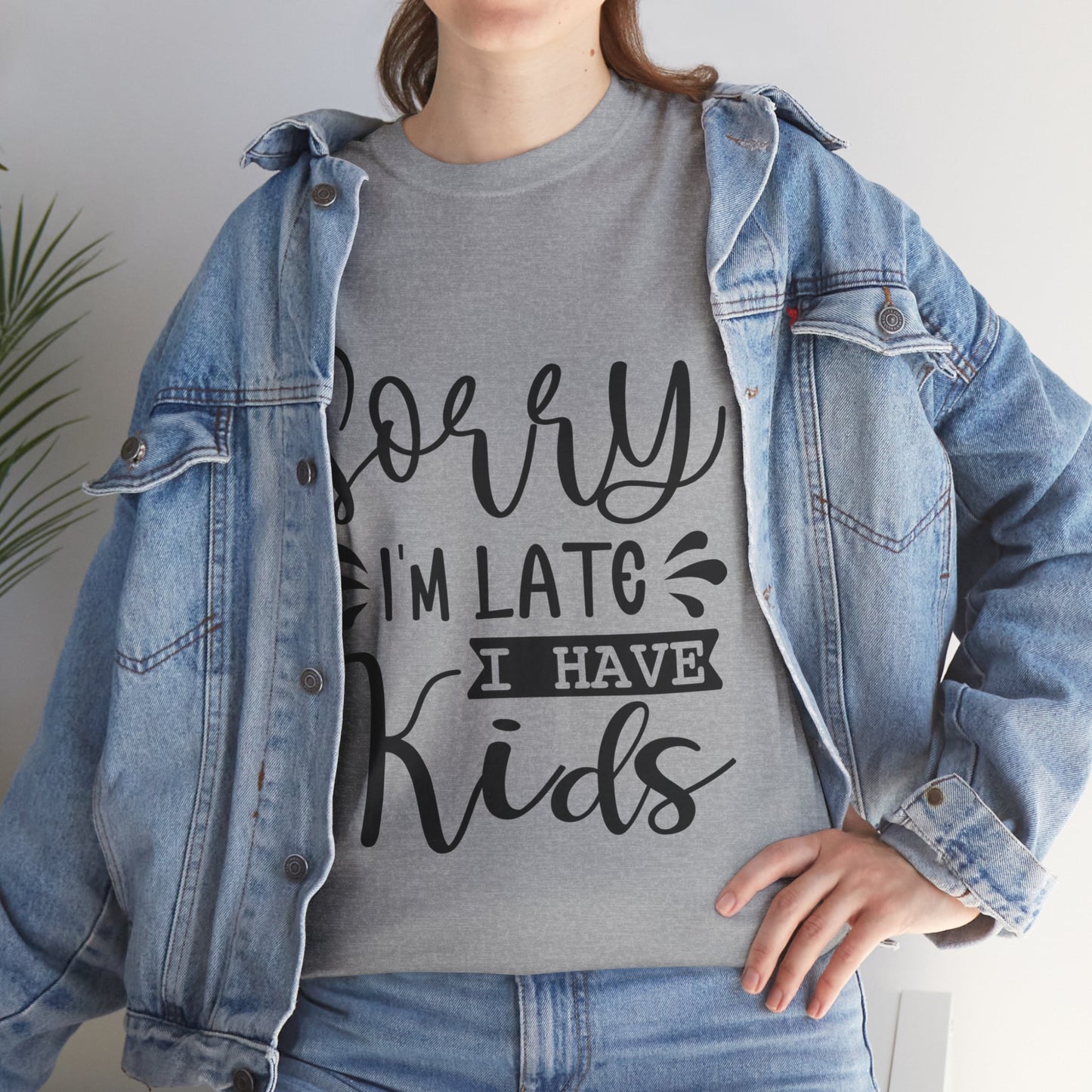 Sorry I'm Late I have Kids Unisex Heavy Cotton Tee