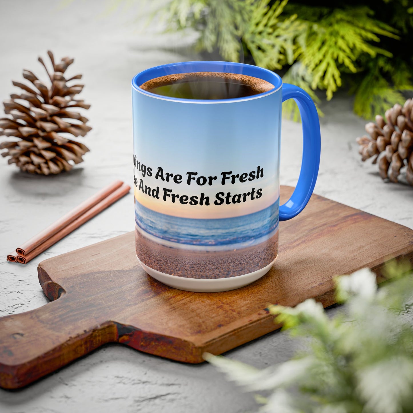 Mornings Are For Fresh Coffee Inspirational Colorful Mugs (11oz, 15oz)