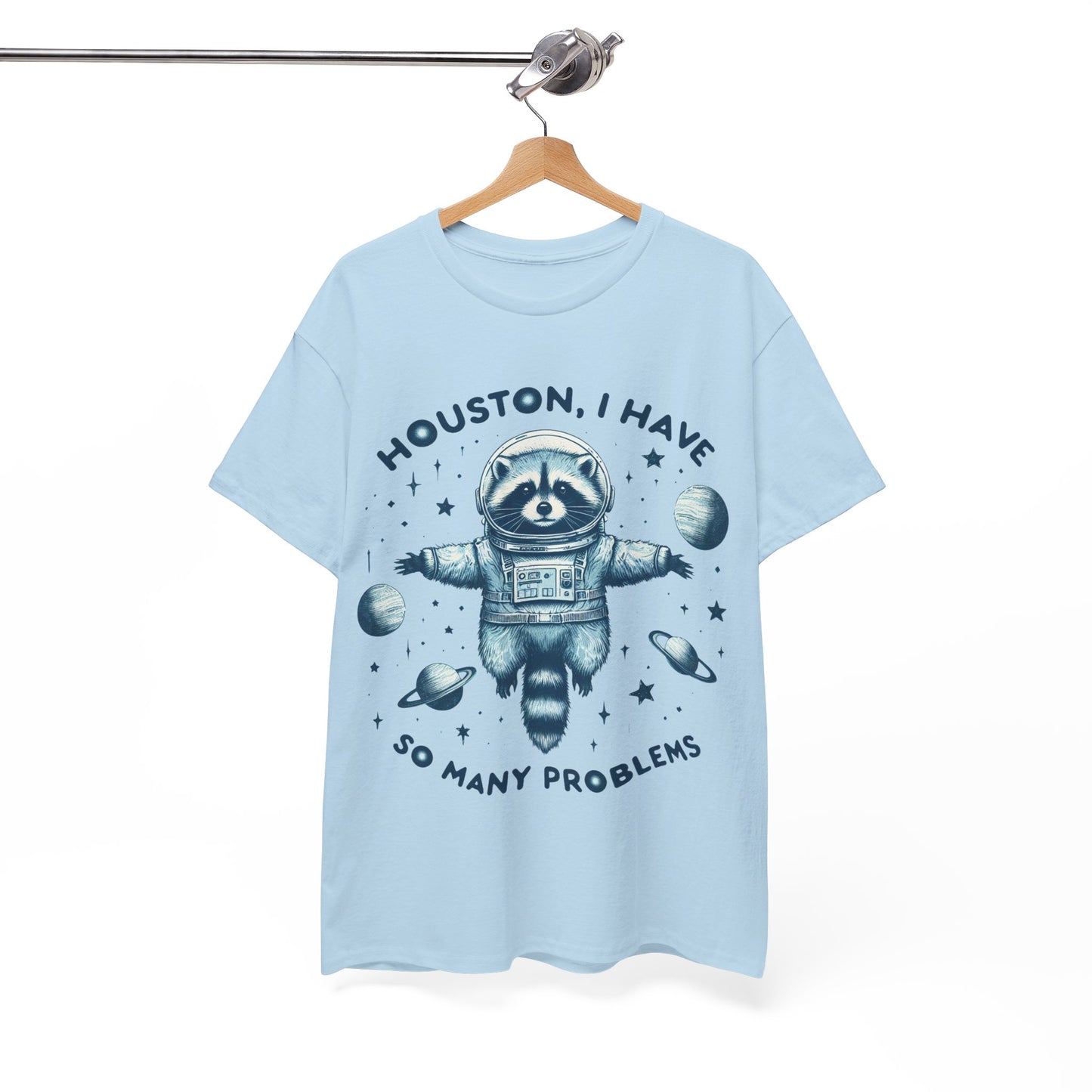 Houston I Have So Many Problems Unisex Heavy Cotton Tee