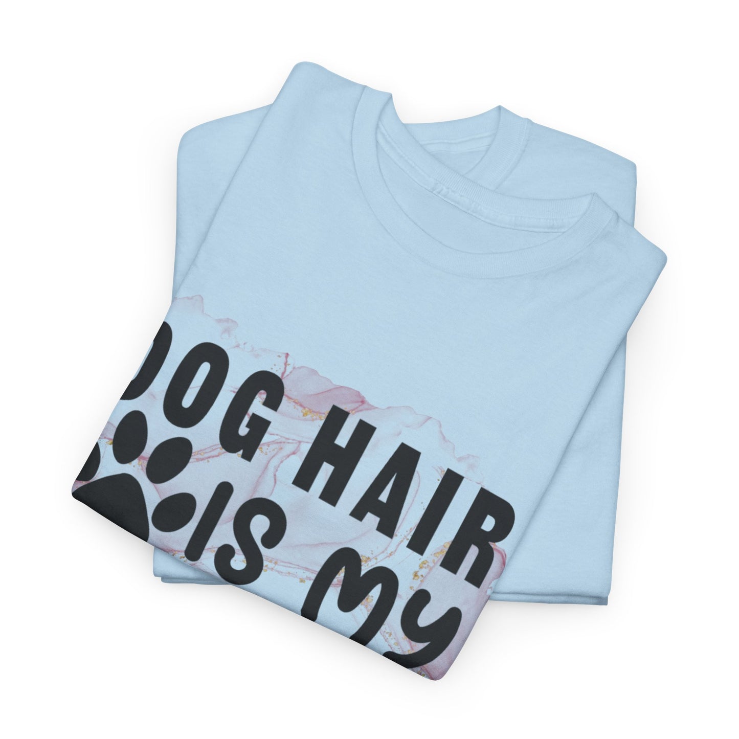 Dog Hair Is My Glitter Unisex Heavy Cotton Tee
