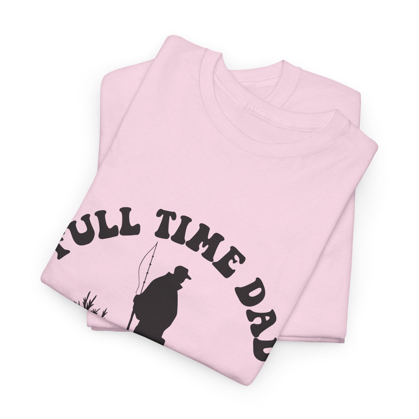 Full Time Dad Unisex Heavy Cotton Tee