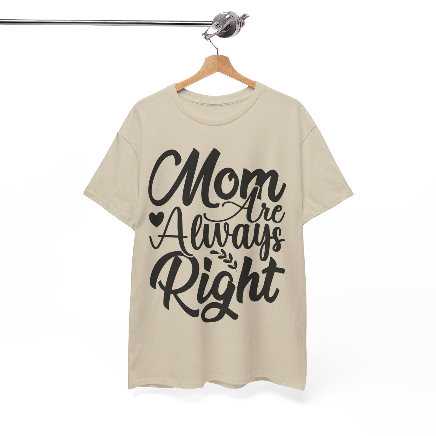 Mom Is Always Right Unisex Heavy Cotton Tee