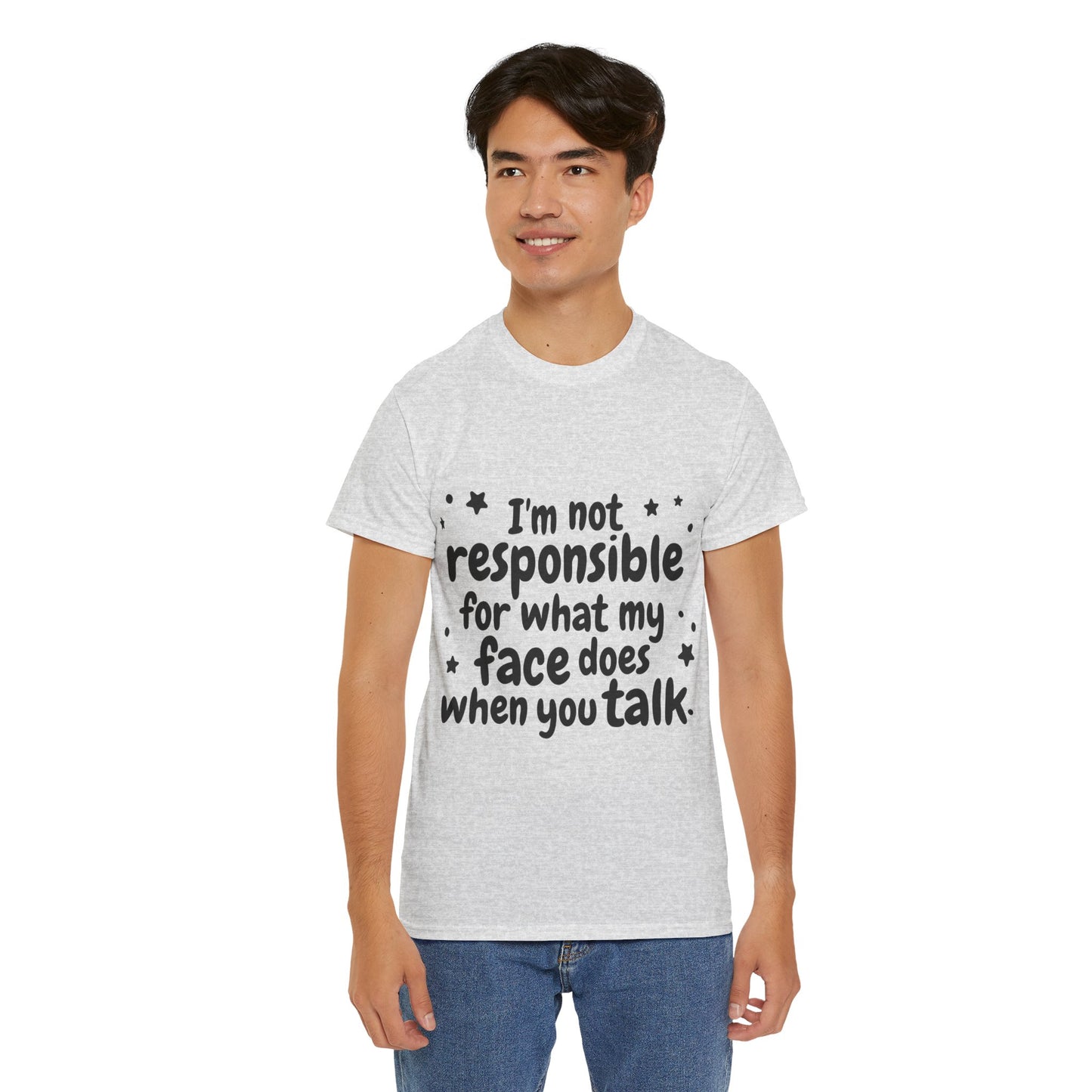 I'm Not Responsible For What My Face Does When You Talk Unisex Heavy Cotton Tee