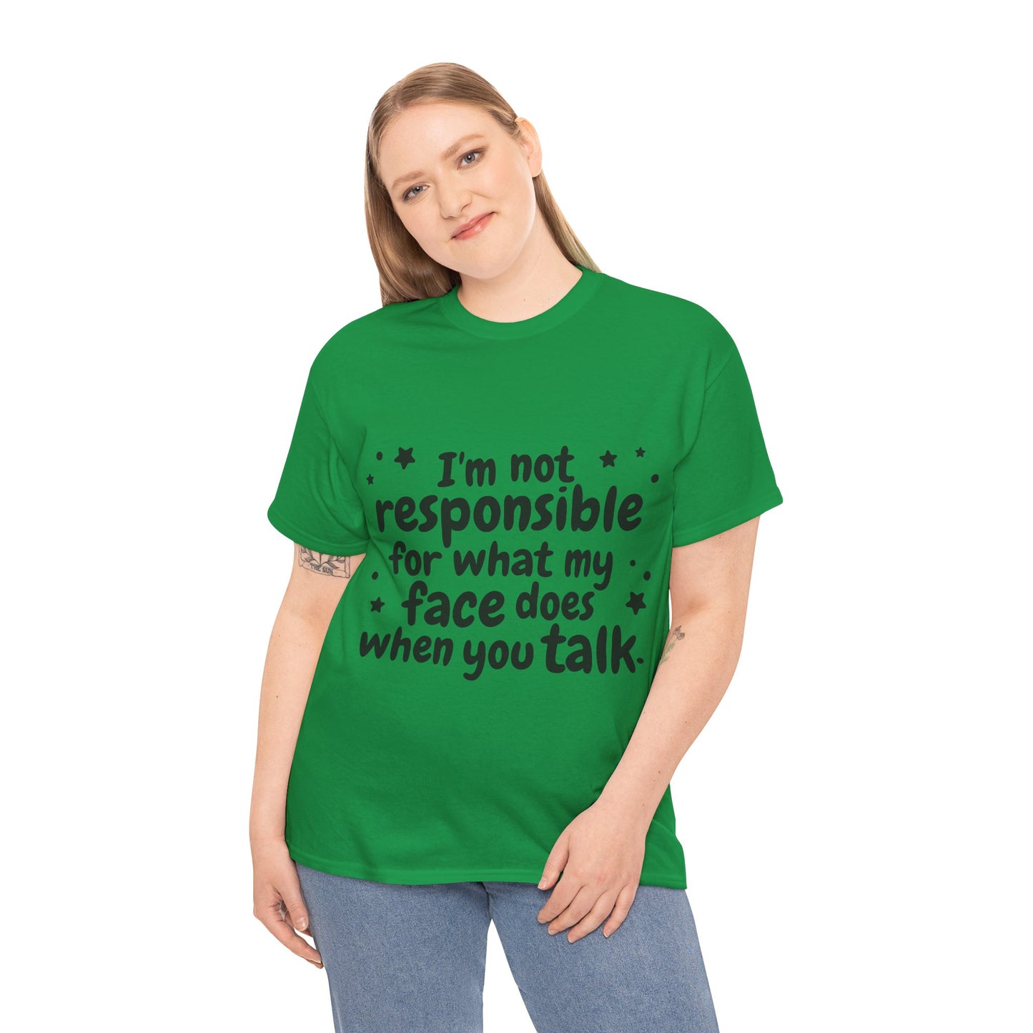 I'm Not Responsible For What My Face Does When You Talk Unisex Heavy Cotton Tee