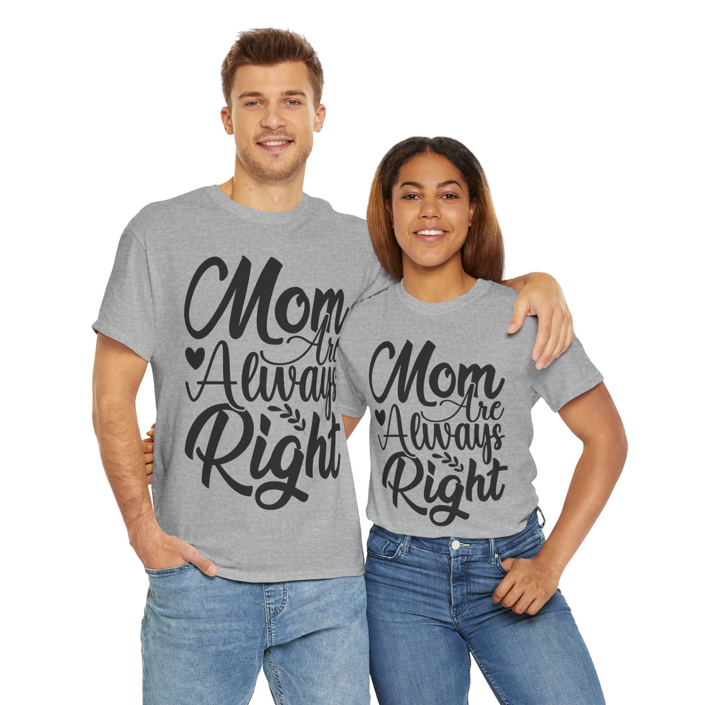 Mom Is Always Right Unisex Heavy Cotton Tee