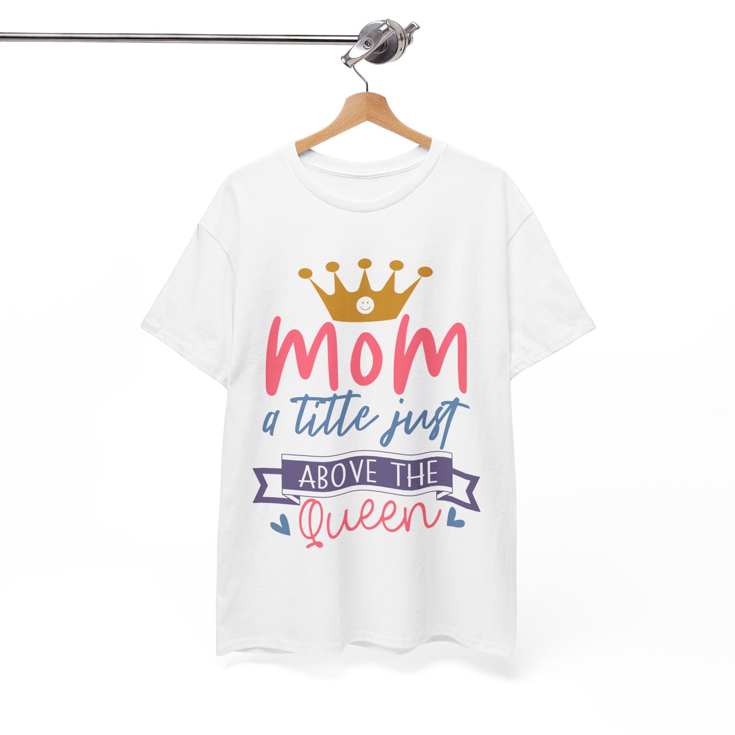 Mom Above Queen Unisex Heavy Cotton Tee