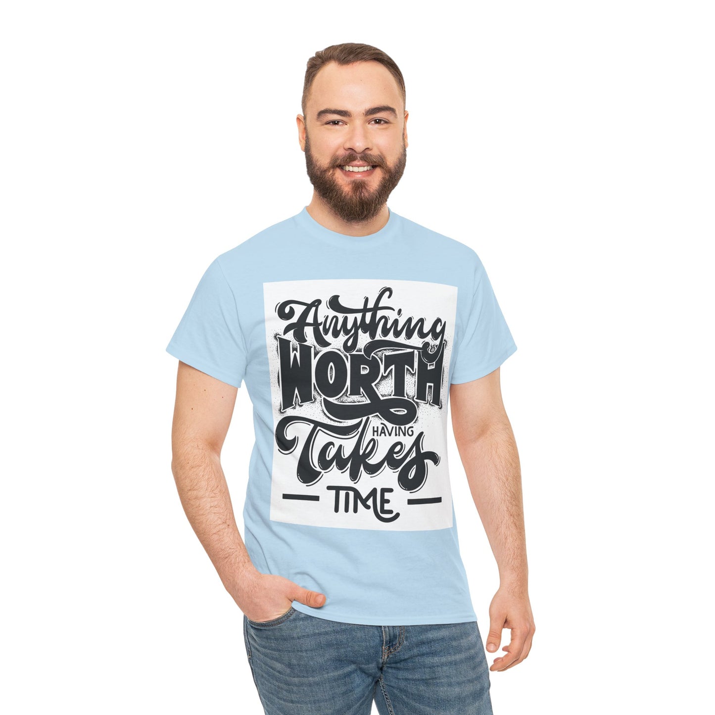 Anything Worth Having Takes Time Unisex Heavy Cotton Tee